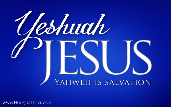 Yeshuah Jesus Yahweh is Salvation